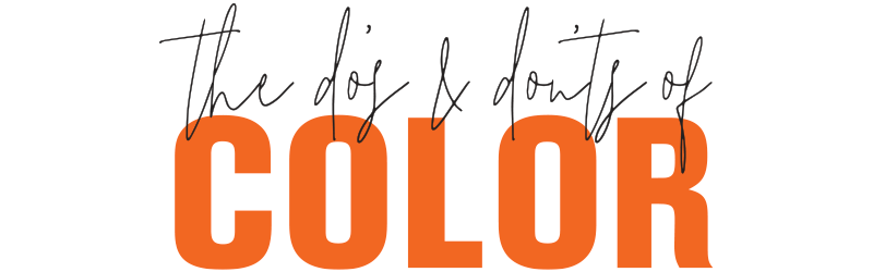 The Do's and Don'ts of Color